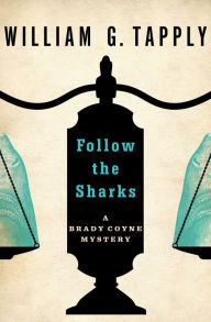 Title: Follow the Sharks (Brady Coyne Series #3), Author: William G. Tapply