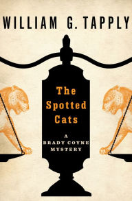 Title: The Spotted Cats (Brady Coyne Series #10), Author: William G. Tapply