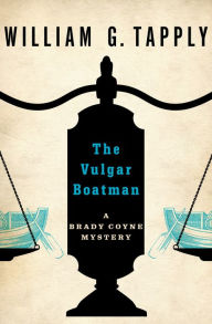 Title: The Vulgar Boatman (Brady Coyne Series #6), Author: William G. Tapply