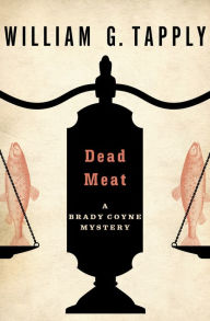 Title: Dead Meat (Brady Coyne Series #5), Author: William G. Tapply