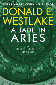 Title: A Jade in Aries, Author: Donald E. Westlake
