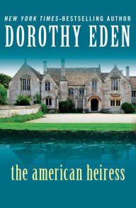 Title: The American Heiress, Author: Dorothy Eden