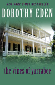 Title: The Vines of Yarrabee, Author: Dorothy Eden