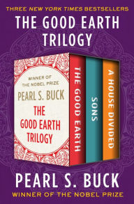 The Good Earth Trilogy: The Good Earth, Sons, and A House Divided