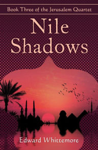 Title: Nile Shadows, Author: Edward Whittemore