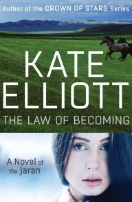 Title: The Law of Becoming, Author: Kate Elliott