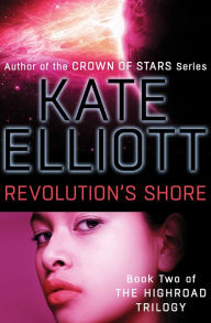 Title: Revolution's Shore, Author: Kate Elliott