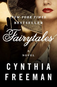 Title: Fairytales: A Novel, Author: Cynthia Freeman