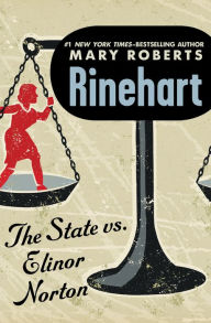 Title: The State vs. Elinor Norton, Author: Mary Roberts Rinehart