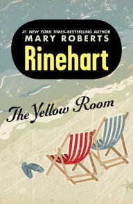 Title: The Yellow Room, Author: Mary Roberts Rinehart