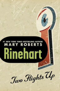 Title: Two Flights Up, Author: Mary Roberts Rinehart