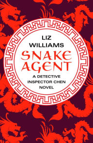 Title: Snake Agent (Detective Inspector Chen Series #1), Author: Liz Williams