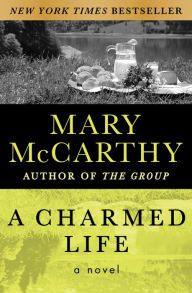 Title: A Charmed Life: A Novel, Author: Mary McCarthy