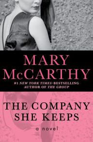 Title: The Company She Keeps: A Novel, Author: Mary McCarthy