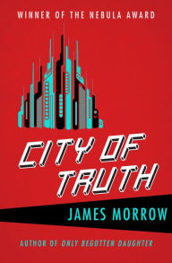 Title: City of Truth, Author: James Morrow