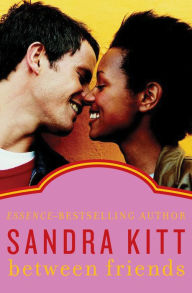 Title: Between Friends, Author: Sandra Kitt