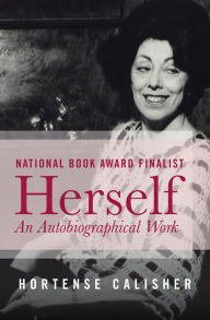 Title: Herself: An Autobiographical Work, Author: Hortense Calisher