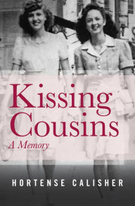 Title: Kissing Cousins: A Memory, Author: Hortense Calisher