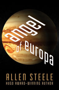Title: Angel of Europa, Author: Allen Steele