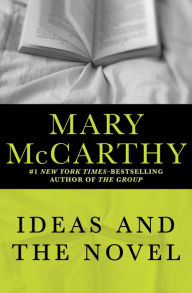 Title: Ideas and the Novel, Author: Mary McCarthy