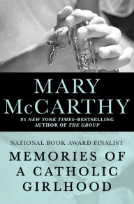 Title: Memories of a Catholic Girlhood, Author: Mary McCarthy