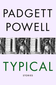 Title: Typical: Stories, Author: Padgett Powell