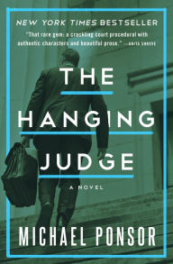 Title: The Hanging Judge: A Novel, Author: Michael Ponsor