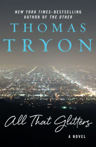 Title: All That Glitters: A Novel, Author: Thomas Tryon