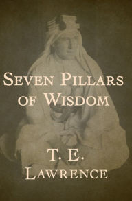 Title: Seven Pillars of Wisdom, Author: T. E. Lawrence