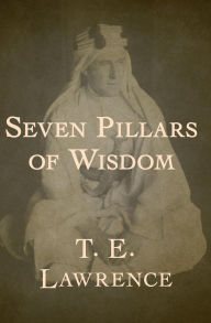 Title: Seven Pillars of Wisdom, Author: T. E. Lawrence