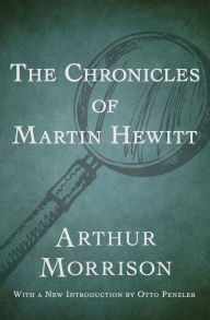 Title: The Chronicles of Martin Hewitt, Author: Arthur Morrison