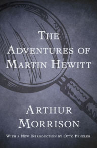 Title: The Adventures of Martin Hewitt, Author: Arthur Morrison