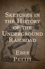 Sketches in the History of the Underground Railroad