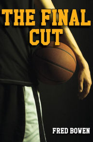 Title: The Final Cut, Author: Fred Bowen