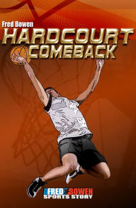 Title: Hardcourt Comeback, Author: Fred Bowen