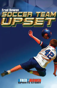 Title: Soccer Team Upset, Author: Fred Bowen