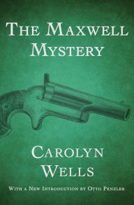 Title: The Maxwell Mystery, Author: Carolyn Wells