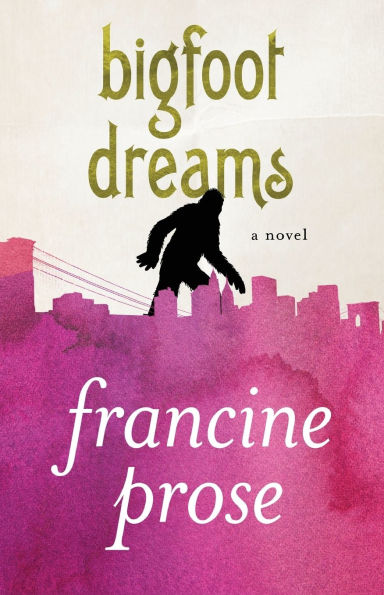 Bigfoot Dreams: A Novel