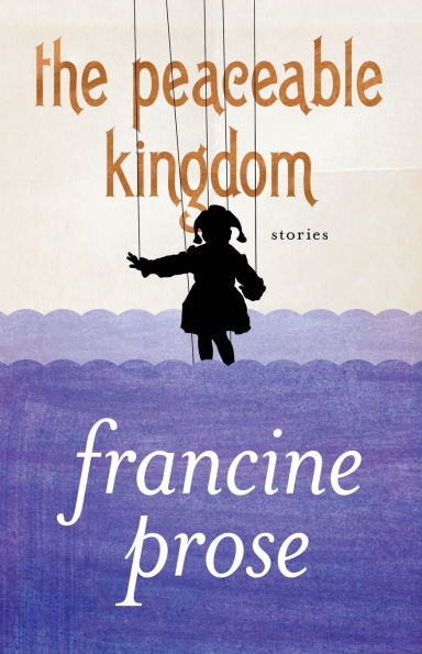 The Peaceable Kingdom: Stories