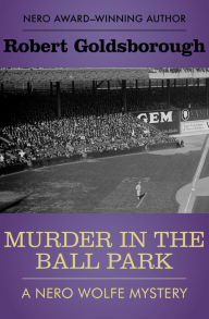 Title: Murder in the Ball Park, Author: Robert Goldsborough