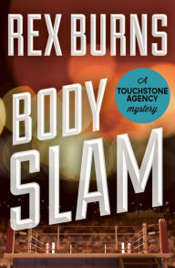 Title: Body Slam, Author: Rex Burns