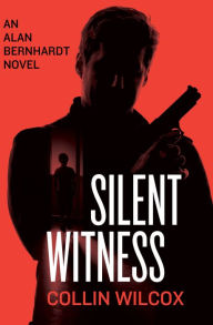 Title: Silent Witness, Author: Collin Wilcox