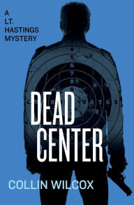 Title: Dead Center, Author: Collin Wilcox