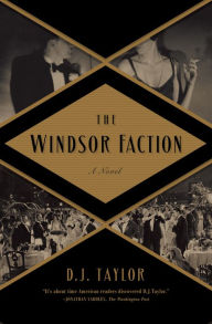 Title: The Windsor Faction, Author: D. J. Taylor