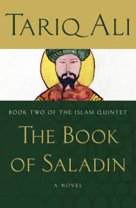 Title: The Book of Saladin: A Novel, Author: Tariq Ali