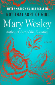 Title: Not That Sort of Girl: A Novel, Author: Mary Wesley