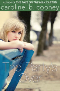 Title: The Party's Over, Author: Caroline B. Cooney