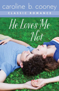 Title: He Loves Me Not: A Cooney Classic Romance, Author: Caroline B. Cooney