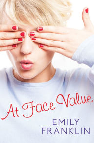 Title: At Face Value, Author: Emily Franklin