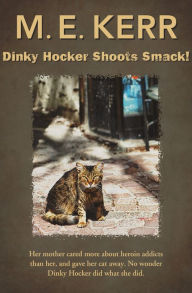 Title: Dinky Hocker Shoots Smack!, Author: M. E. Kerr